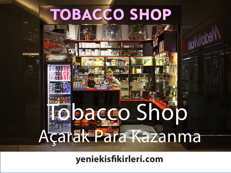 Tobacco Shop Açarak Para Kazanma