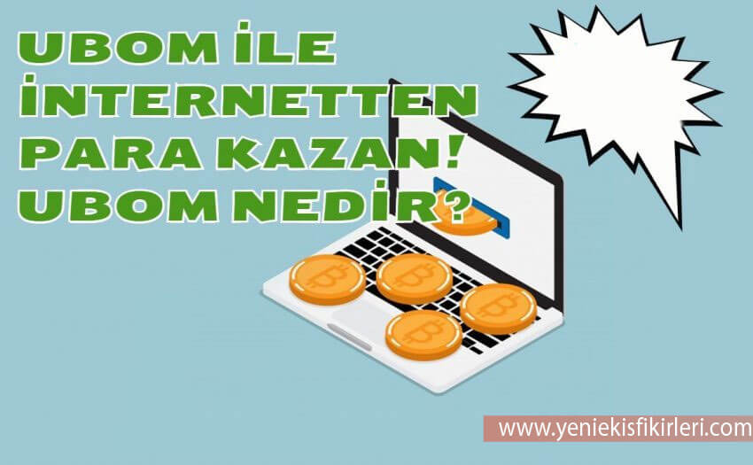 UBOM Nedir? UBOM İle İnternetten Nasıl Para Kazanılır?