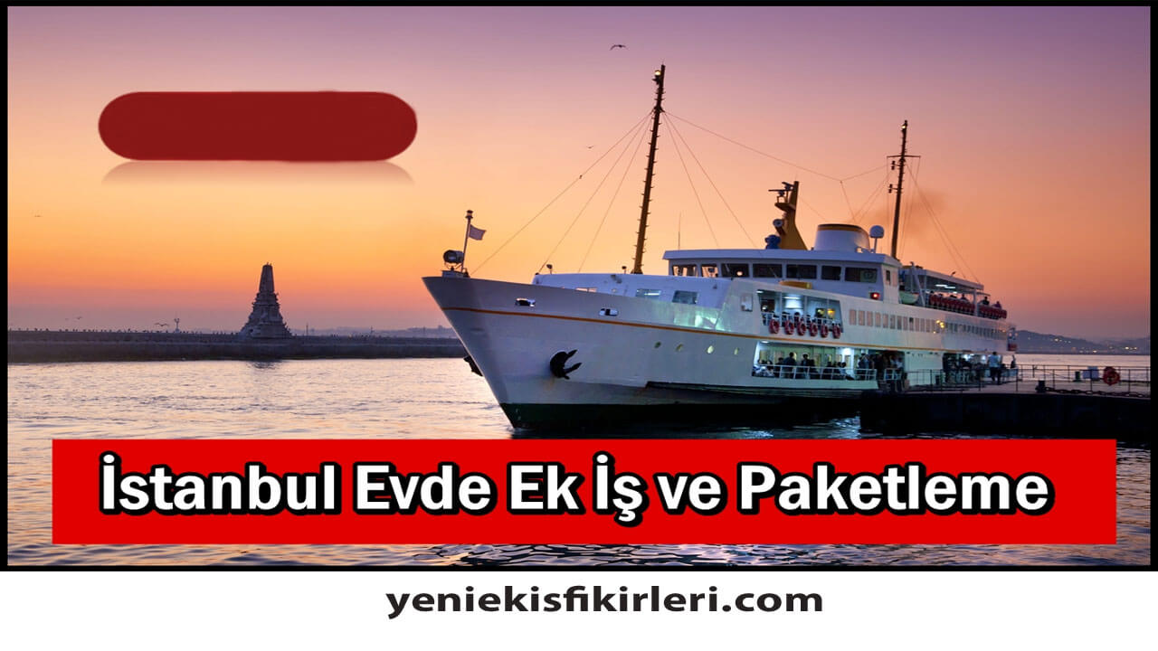 Evde Ek İş İlanları İstanbul Avrupa Yakası