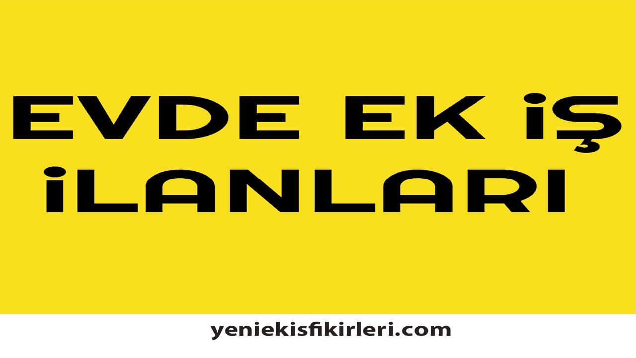 Evde Ek İş İlanları İstanbul Anadolu Yakası