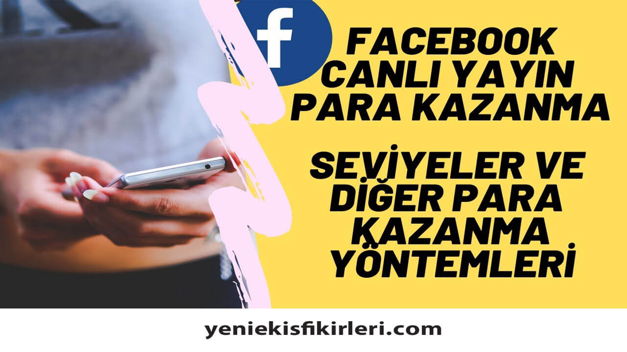 Facebook Canlı Yayın Para Kazanma