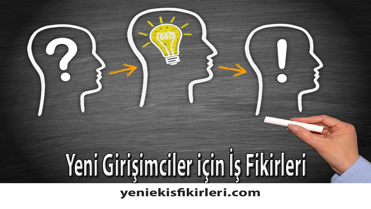 Yeni Girişimciler için İş Fikirleri