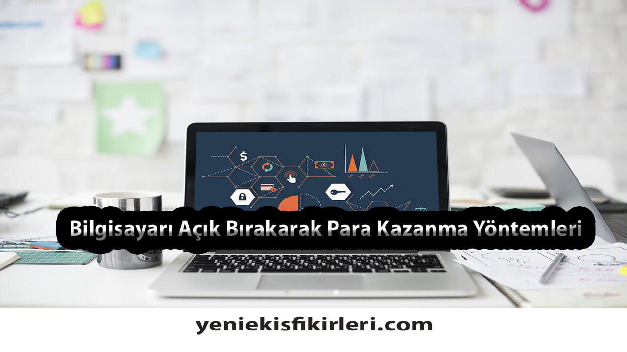 Photo of Bilgisayarı Açık Bırakarak Para Kazanma0 (0)