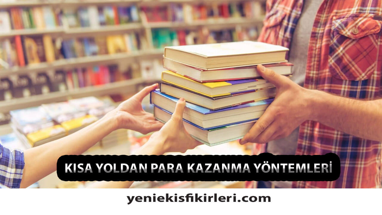 Kısa Yoldan Para Kazanma Yöntemleri