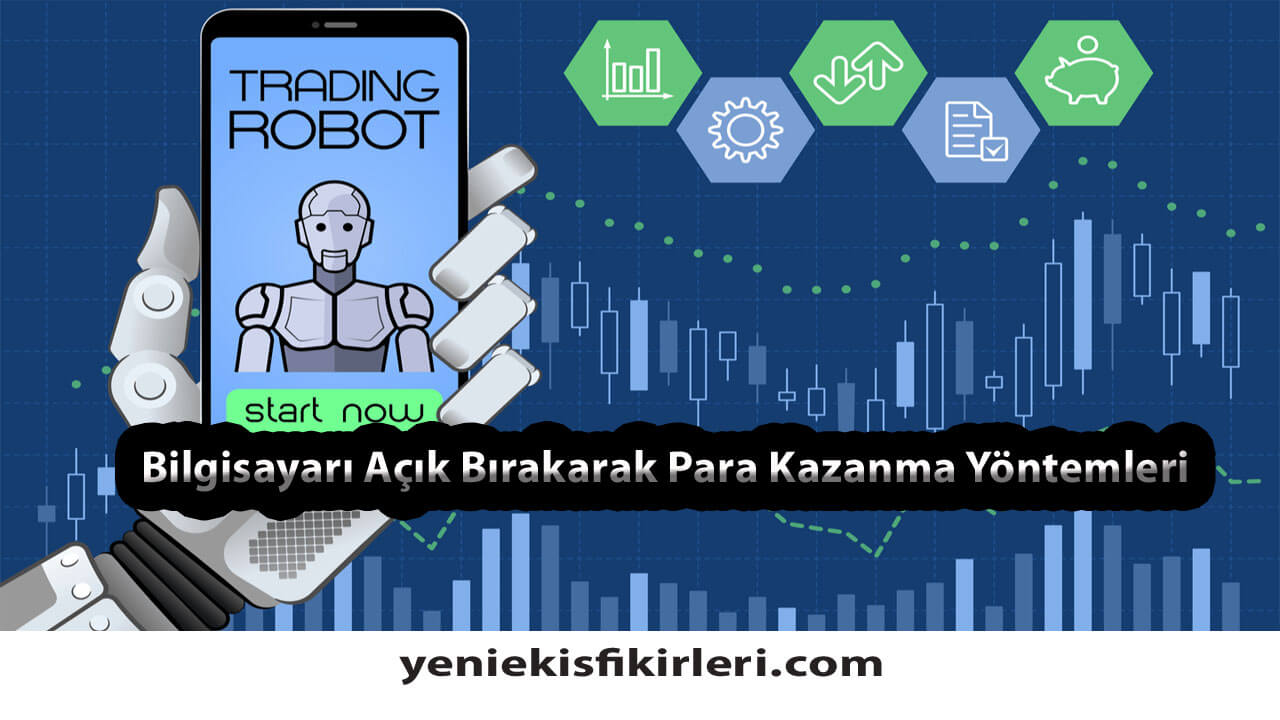 Bilgisayarı Açık Bırakarak Para Kazanma