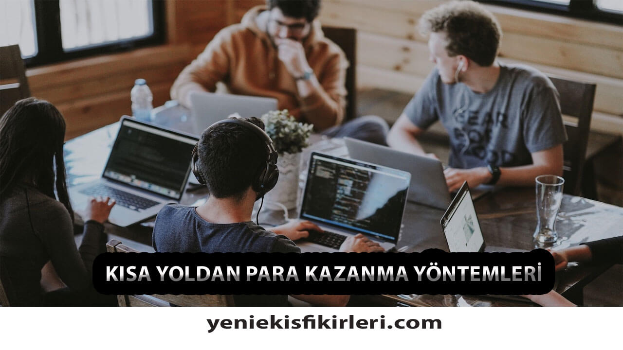 Kısa Yoldan Para Kazanma Yöntemleri