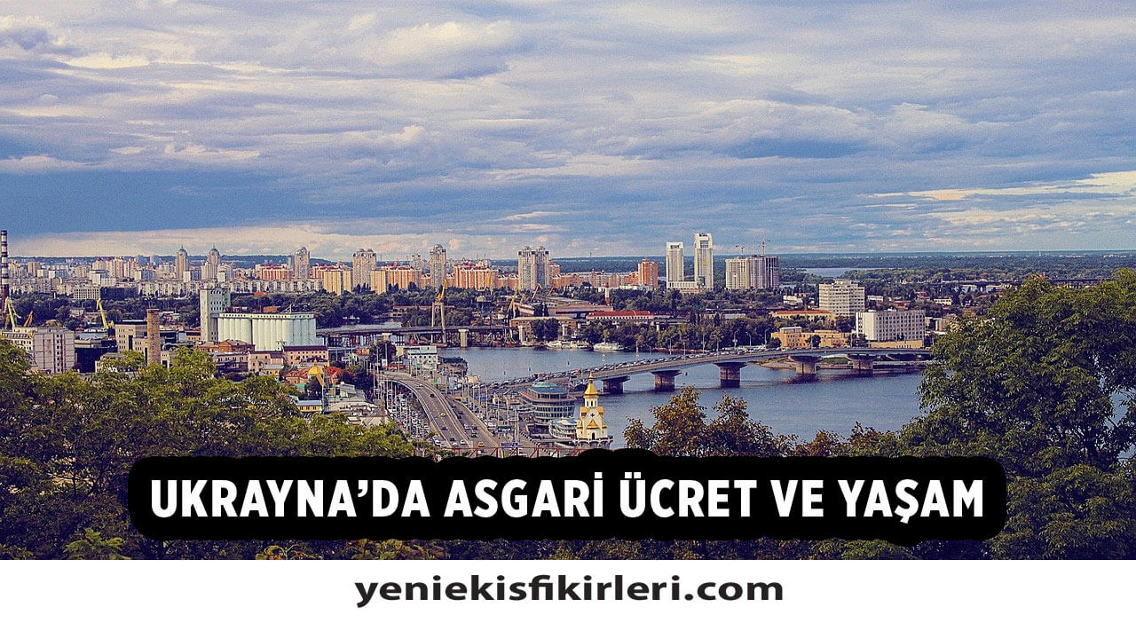 Ukrayna’da Asgari Ücret Ne Kadar? 2021 Asgari Ücret