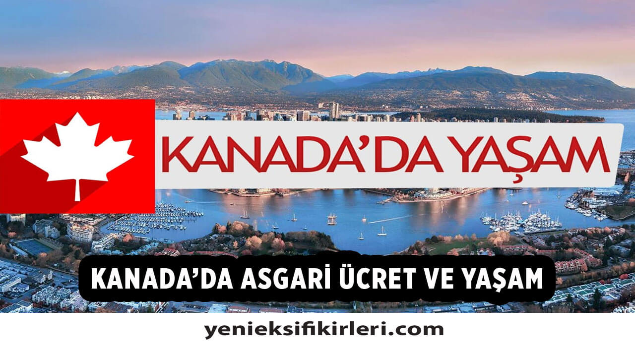 Kanada’da Asgari Ücret Ne Kadar? 2021 Asgari Ücret